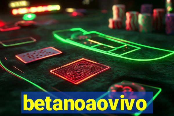 betanoaovivo