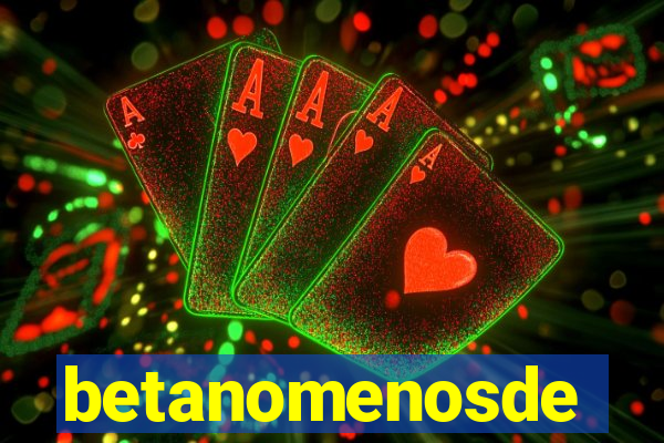 betanomenosde