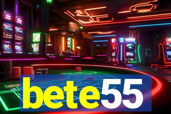 bete55