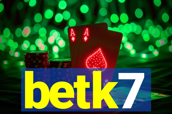 betk7