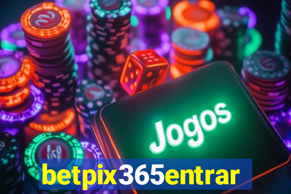 betpix365entrar