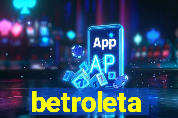 betroleta