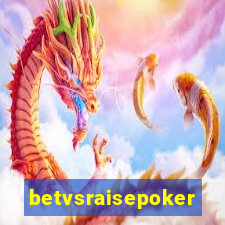 betvsraisepoker