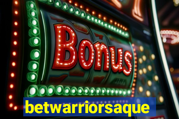 betwarriorsaque