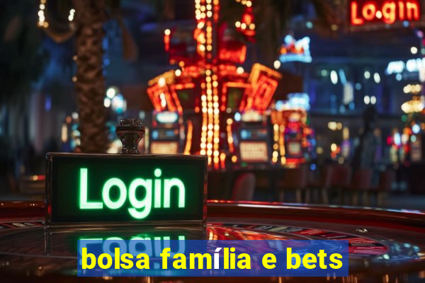 bolsa família e bets