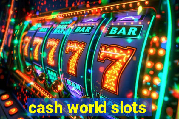 cash world slots