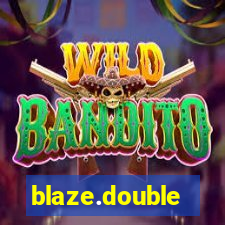 blaze.double