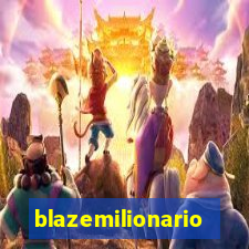 blazemilionario