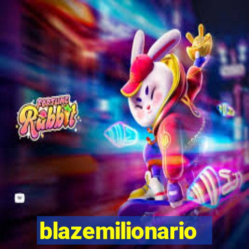 blazemilionario