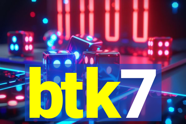 btk7