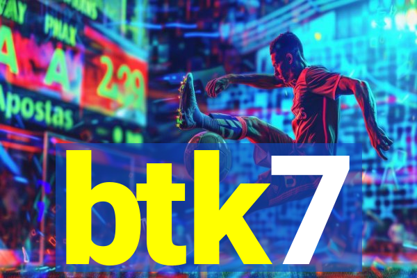 btk7