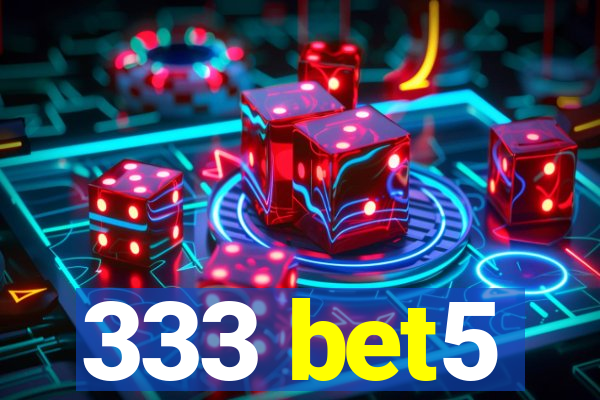 333 bet5