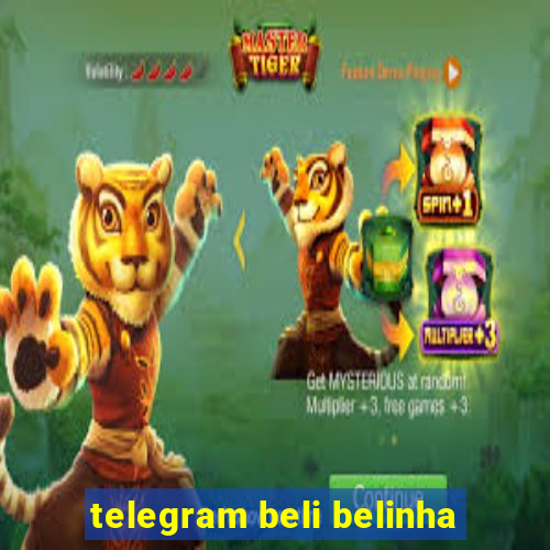 telegram beli belinha