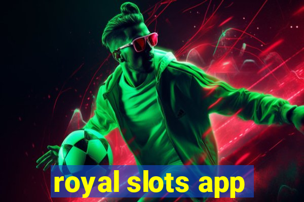 royal slots app