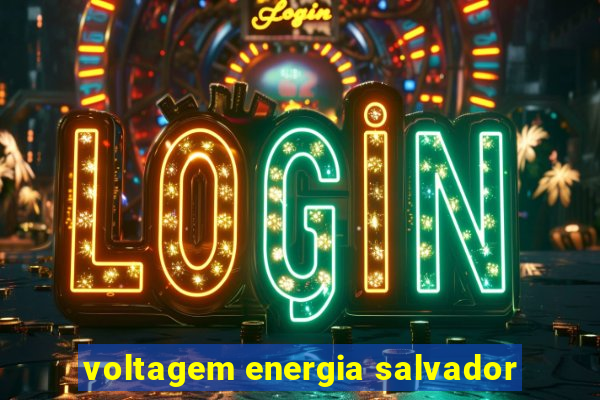 voltagem energia salvador