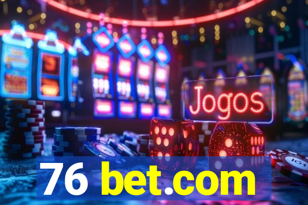 76 bet.com