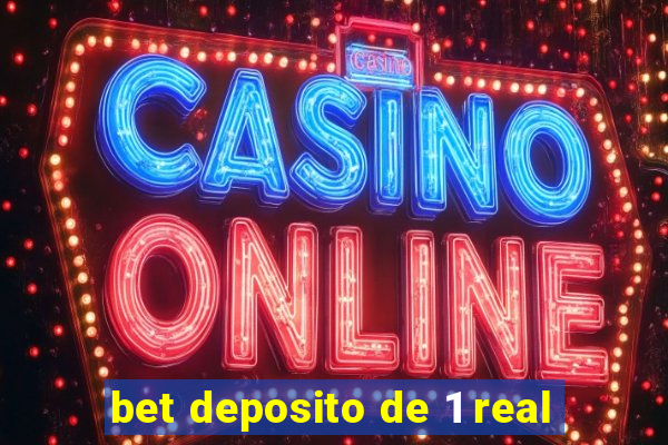 bet deposito de 1 real