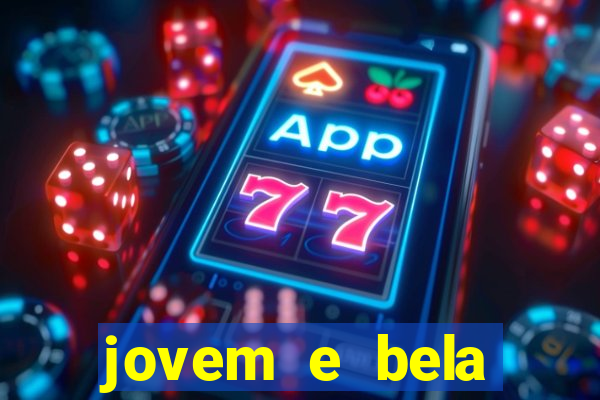 jovem e bela dublado download