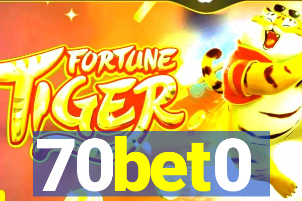 70bet0