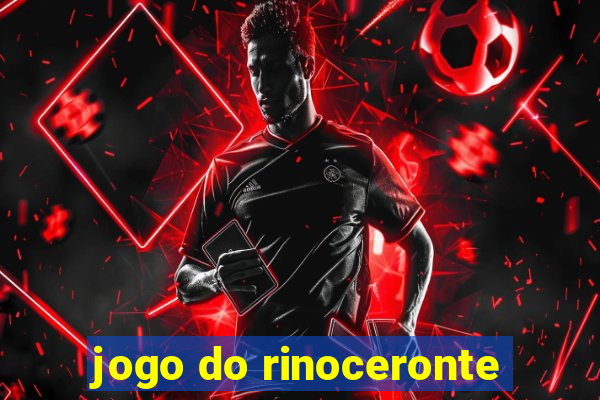 jogo do rinoceronte