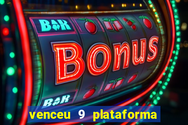 venceu 9 plataforma de jogos