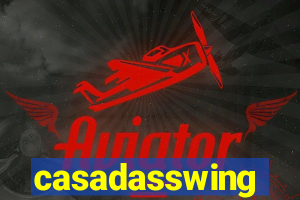 casadasswing