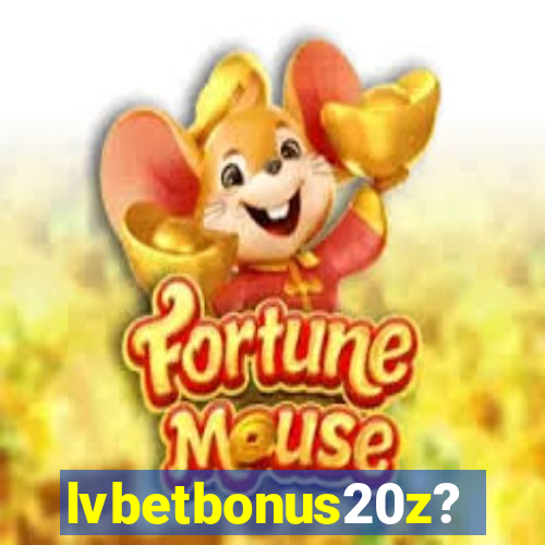 lvbetbonus20z?