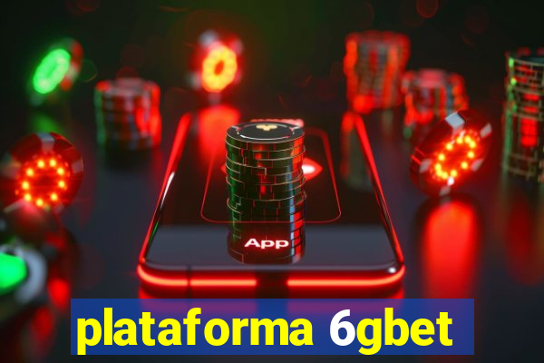 plataforma 6gbet