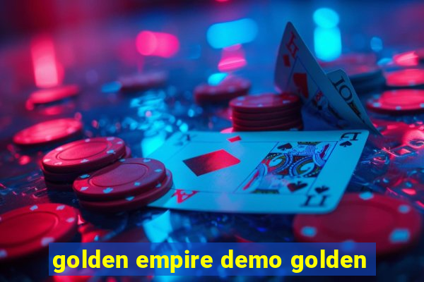 golden empire demo golden