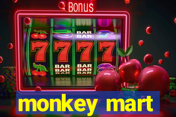 monkey mart