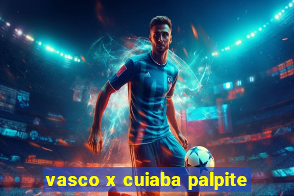 vasco x cuiaba palpite