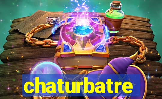 chaturbatre