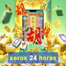 xerox 24 horas