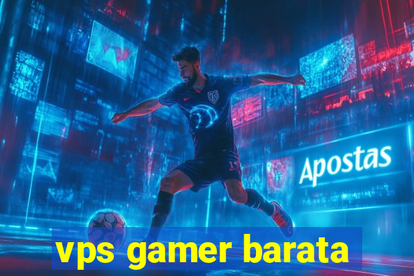 vps gamer barata