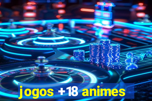 jogos +18 animes