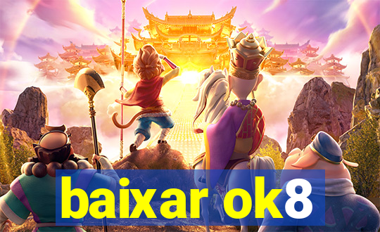 baixar ok8