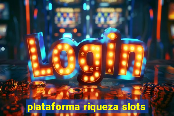 plataforma riqueza slots