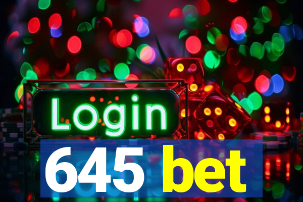 645 bet