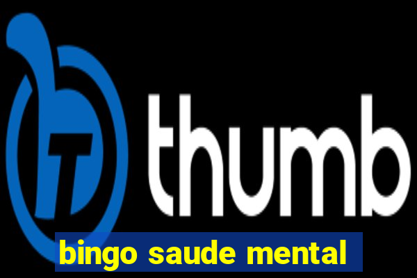 bingo saude mental