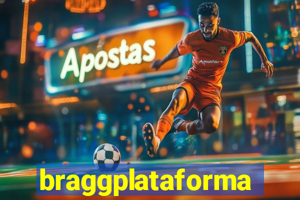 braggplataforma