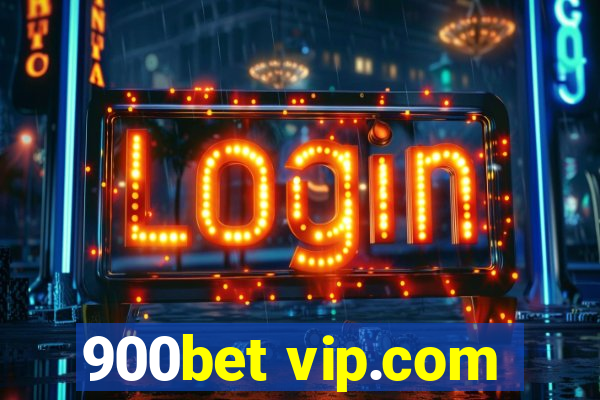 900bet vip.com