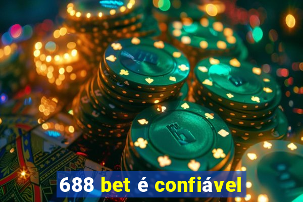 688 bet é confiável