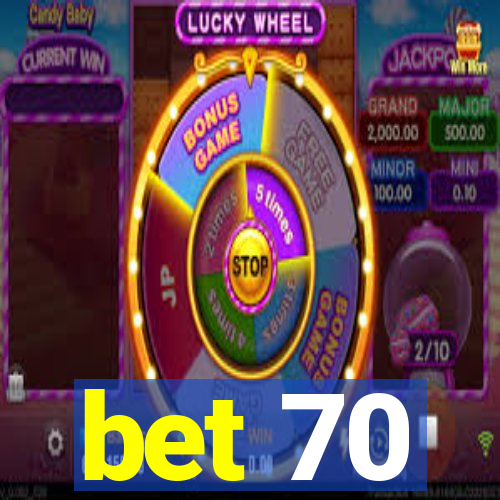 bet 70