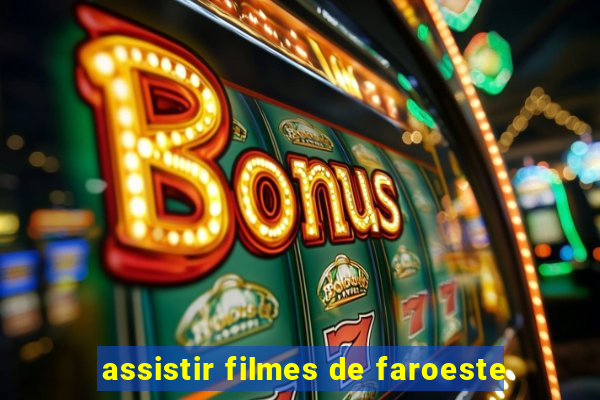 assistir filmes de faroeste