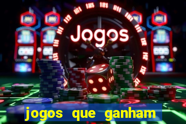 jogos que ganham dinheiro de verdade