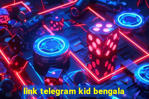 link telegram kid bengala