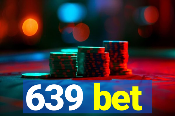 639 bet