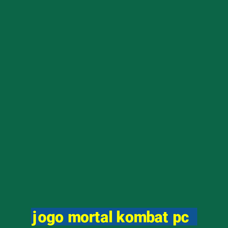 jogo mortal kombat pc