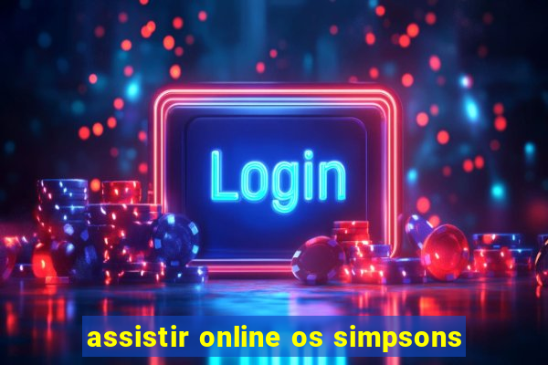 assistir online os simpsons