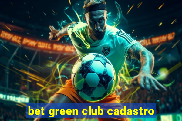 bet green club cadastro